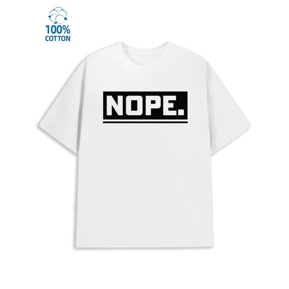 Nope T-Shirt for men funny humor white Daytime and weekend wear sixty years old y2k Vintage Unisex Shirt Graphic Tee tshirts Original Unisex Shirt Short Sleeve tshirts