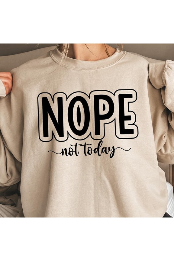 Nope Not Today Shirt, Nope T-Shirt, Aesthetic Crewneck, Funny Introvert Shirt, Shirt, Oversized Women Tee Unisex S-5XL Hot Trending Shirt, Vintage Birthday Gift