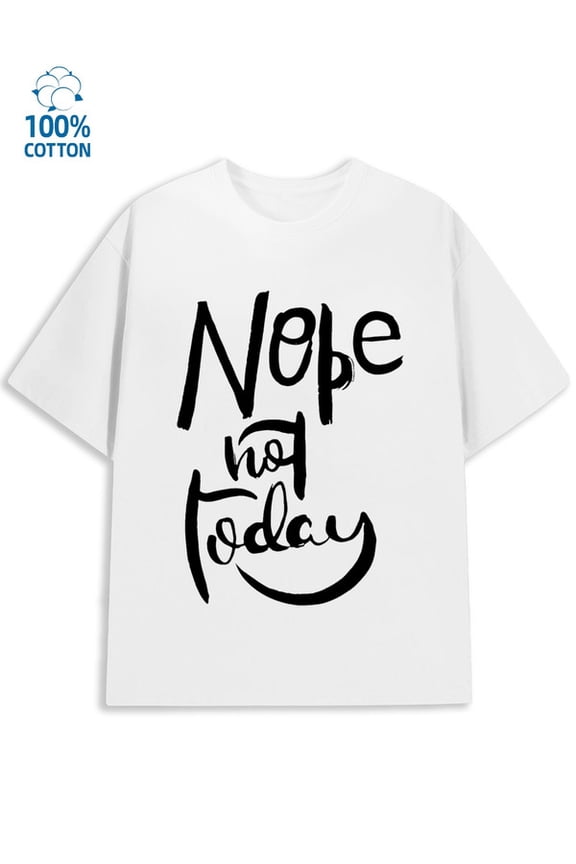 Nope Not Today men's funny humor white Lightweight, perfect for casual wear, ideal for outdoor activities y2k work Original Unisex Shirt Graphic Tee tshirts