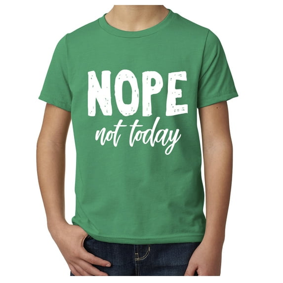 Nope, not today, Feminist shirts for Girls, Girl Power T-shirts