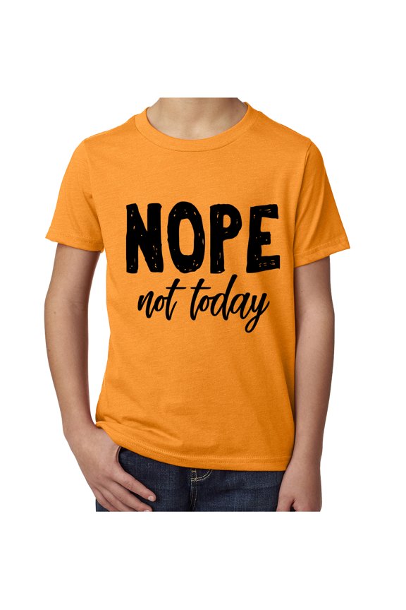 Nope, not today, Feminist shirts for Girls, Girl Power T-shirts
