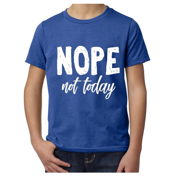 Nope, not today, Feminist shirts for Girls, Girl Power T-shirts