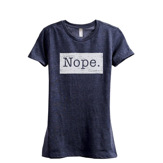 Nope. (w/ box around it) Women's Fashion Relaxed T-Shirt Tee Heather Navy 2X-Large