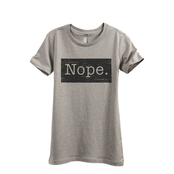 Nope. (w/ box around it) Women's Fashion Relaxed T-Shirt Tee Heather Tan Medium