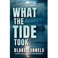 thumbnail image 1 of Nora Banks What the Tide Took: A Coastal Thriller, Book 1, (Paperback), 1 of 1