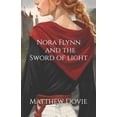 thumbnail image 1 of Nora Flynn Nora Flynn and the Sword of Light, Book 1, (Paperback), 1 of 1