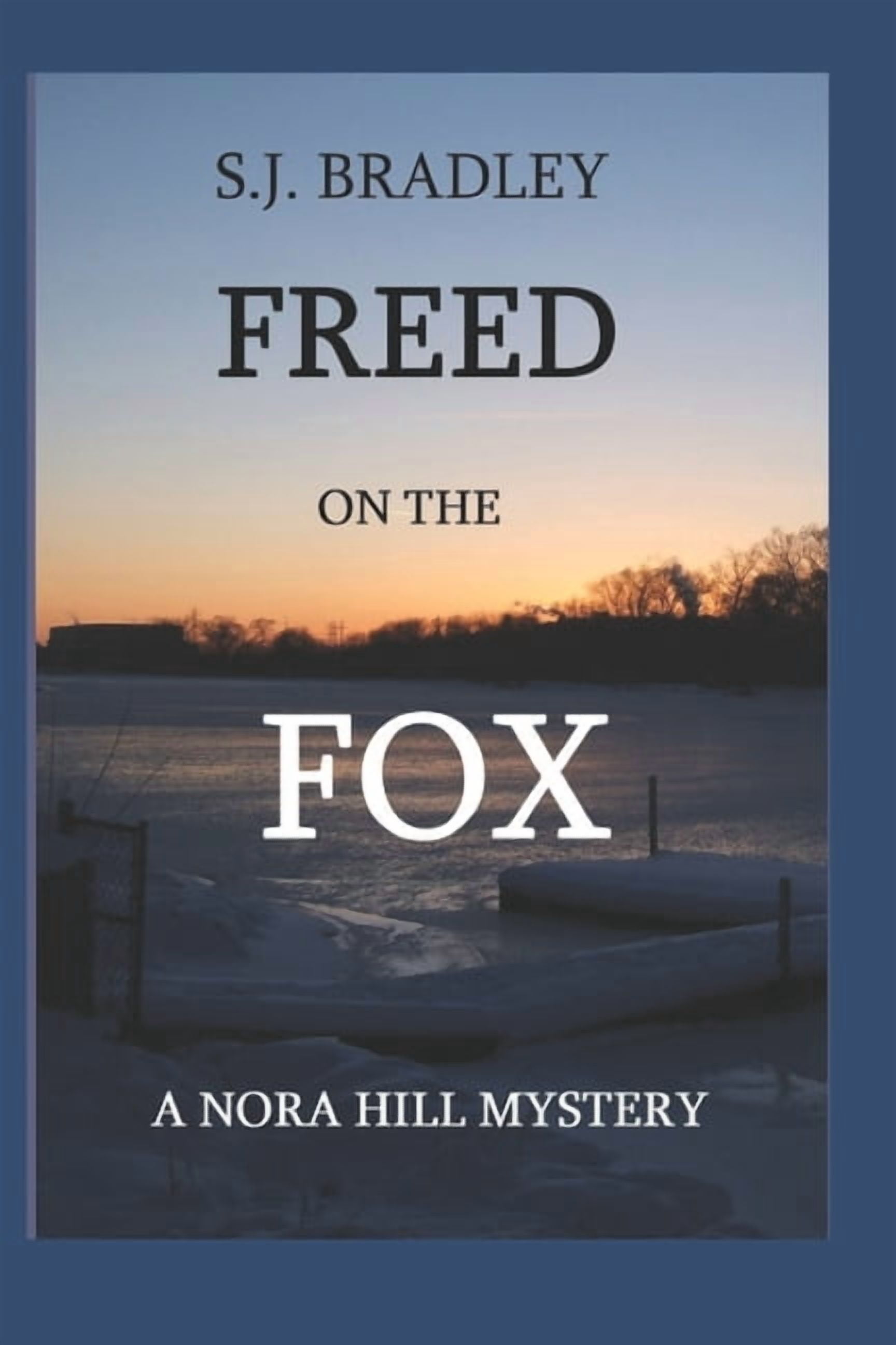 Nora Hill Mysteries Freed on the Fox: A Nora Hill Mystery, Book 4, (Paperback)