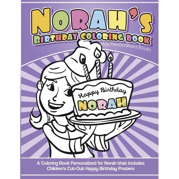 Norah's Birthday Coloring Book Kids Personalized Books: A Coloring Book Personalized for Norah that includes Children's Cut Out Happy Birthday Posters (Paperback)