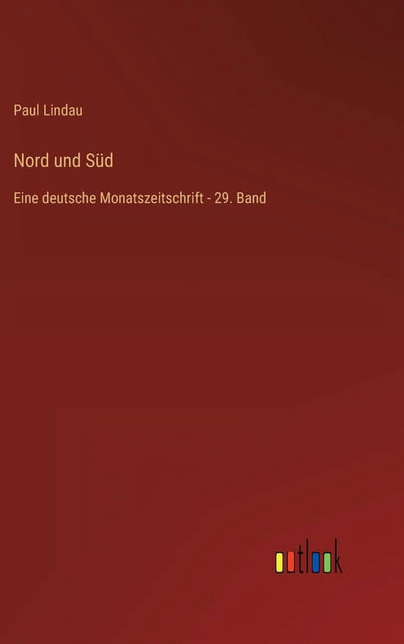 Nord und SÃ¼d: Eine deutsche Monatszeitschrift - 29. Band, (Hardcover ...