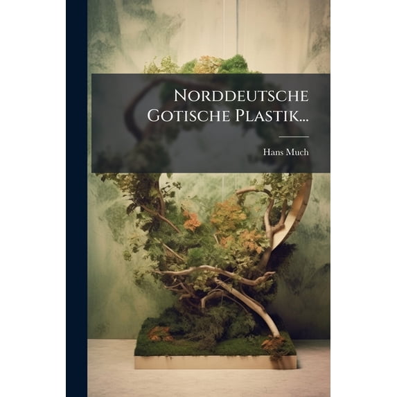 Norddeutsche Gotische Plastik... (Paperback)