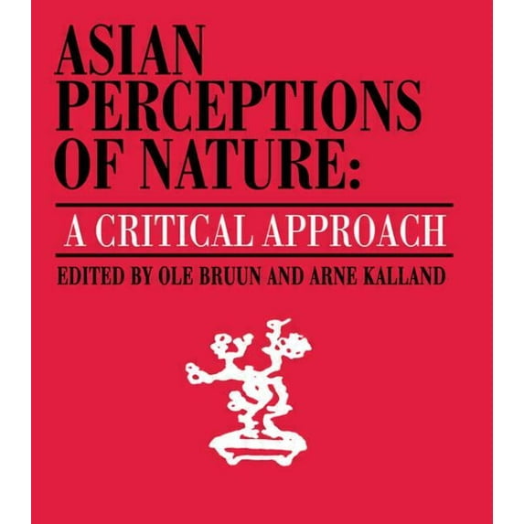 Nordic Institute of Asian Studies: Studi Asian Perceptions of Nature: A Critical Approach, Book 18, (Paperback)