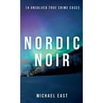 thumbnail image 1 of Nordic Noir: 14 Unsolved True Crime Cases, (Paperback), 1 of 1