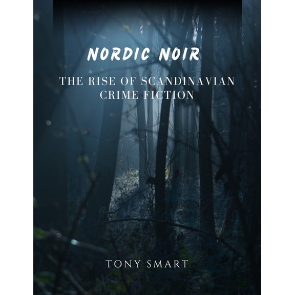 Nordic Noir.: The Rise of Scandinavian Crime Fiction., (Paperback)