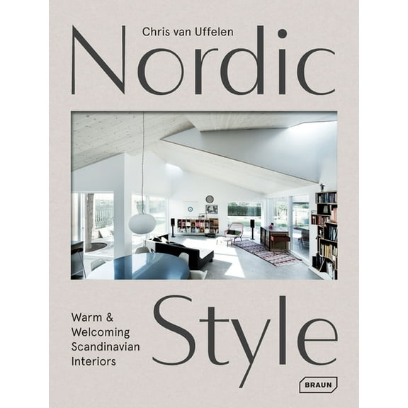 Nordic Style : Warm & Welcoming Scandinavian Interiors