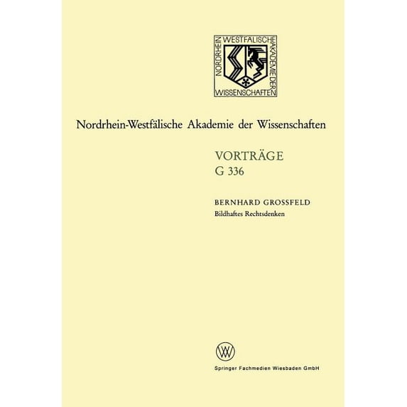 Nordrhein-Westfälische Akademie Der Wiss Bildhaftes Rechtsdenken: Recht ALS Bejahte Ordnung, Book 336, (Paperback)