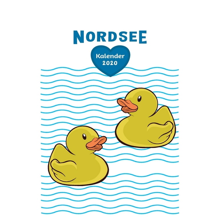 Nordsee gelbe Badeente Kalender 2020 : Tagesplaner, Wochenplaner Größe Ca.  Din A5, Geschenk Quietscheente Gumminente (Paperback) 