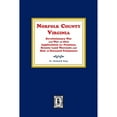 thumbnail image 1 of Norfolk County, Virginia Revolutionary War and War of 1812 Application for Pensions, Bounty Land Warrants and Heirs of Deceased Pensioners. (Paperback), 1 of 1