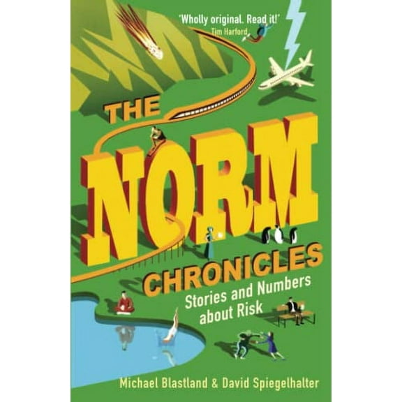 Norm Chronicles : Stories and Numbers About Danger