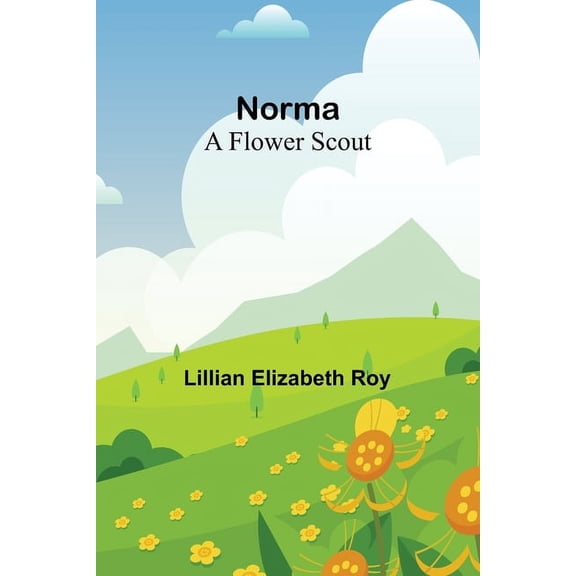 Norma: A Flower Scout, (Paperback)