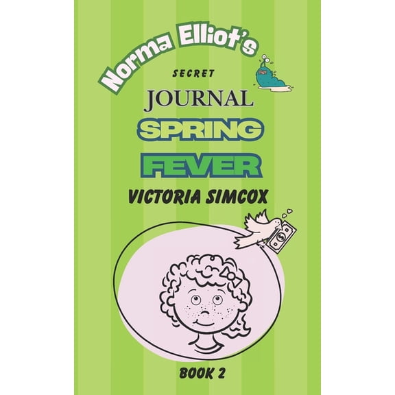 Norma Elliot's Secret Journal Spring Fever, Book 2, (Paperback)