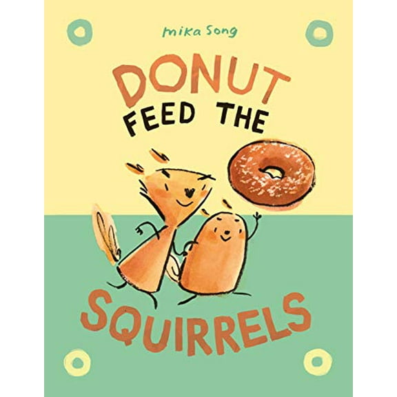 Pre-Owned Donut Feed the Squirrels: (A Graphic Novel) (Hardcover) 1984895834 9781984895837