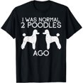thumbnail image 1 of Normal 2 Poodles Ago Funny Animal Pet Dog Lover Owner Gift T-Shirt, 1 of 4
