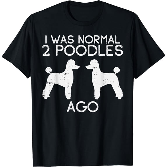 Normal 2 Poodles Ago Funny Animal Pet Dog Lover Owner Gift T-Shirt