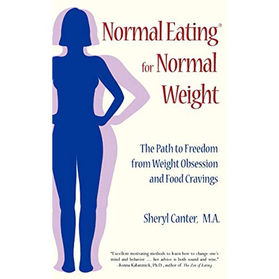 Pre-Owned Normal Eating for Normal Weight: The Path to Freedom from Weight Obsession and Food Cravings (Paperback) 0963078178 9780963078179