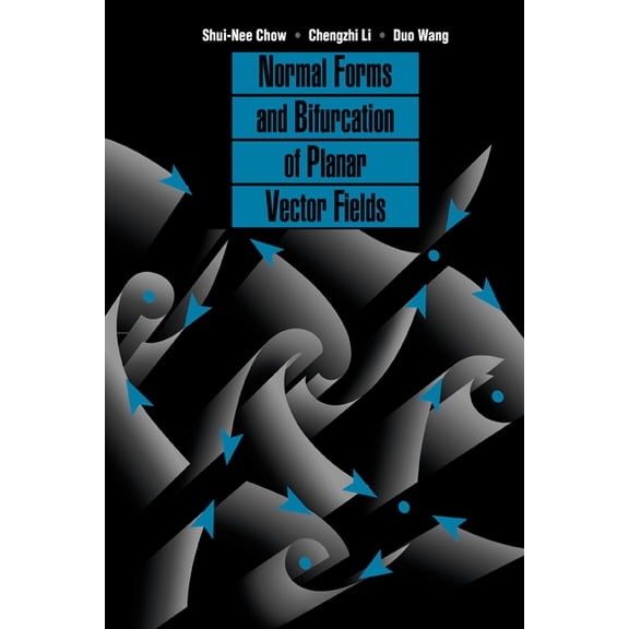 Normal Forms and Bifurcation of Planar Vector Fields, (Hardcover)