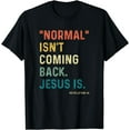 thumbnail image 1 of Normal Isn't Coming Back But Jesus Is Revelation 14 Costume T-Shirt, 1 of 3