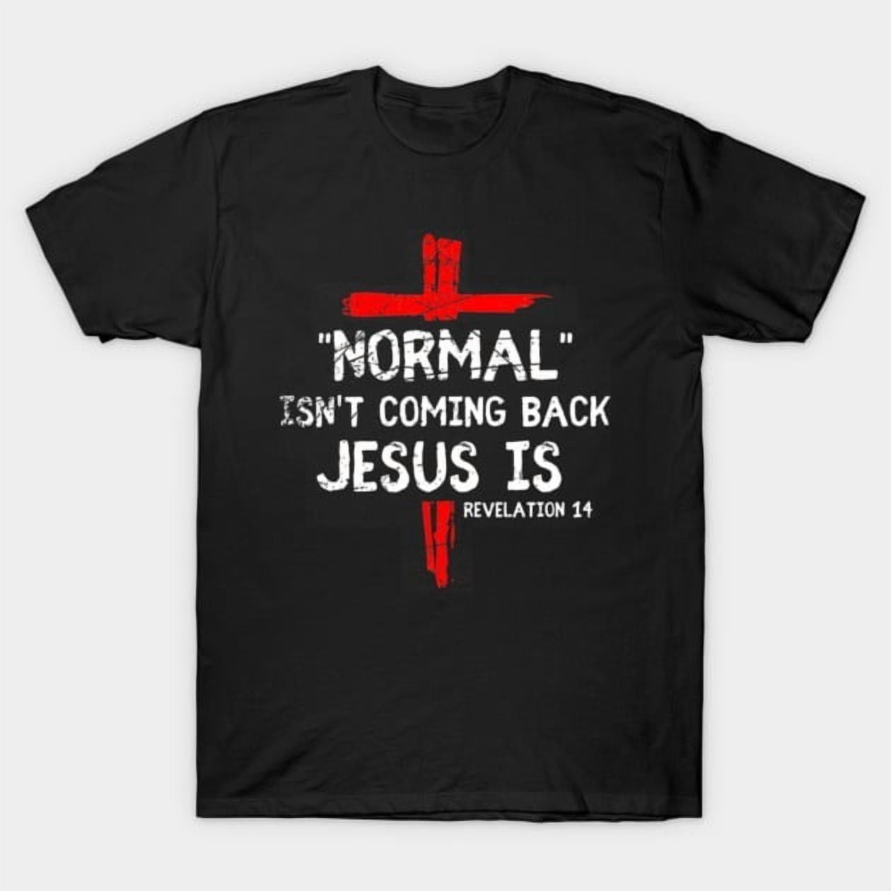 Normal Isn't Coming Back But Jesus Is Revelation 14 Graphic Theme For ...