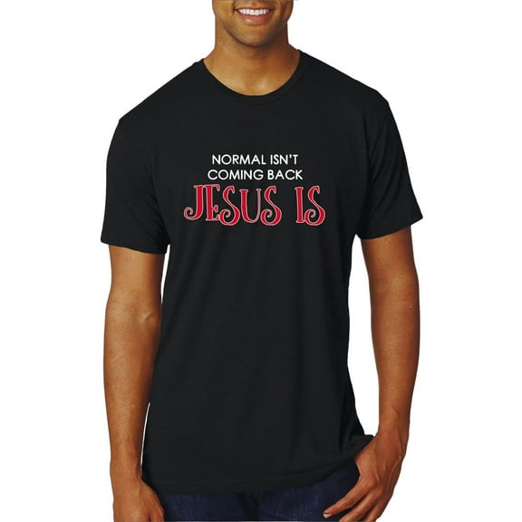 Normal Isnâ€™t Coming Back Jesus Is Inspirational/Christian Mens Premium Tri Blend T-Shirt, True Black, Large
