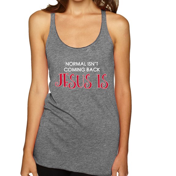 Normal Isn't Coming Back Jesus Is Inspirational/Christian Tri-Blend Racerback Tank Top, Premium Heather, Small