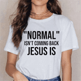 thumbnail image 1 of Normal Isn't Coming Back Jesus Is Print Summer Casual T-shirts For Women Creative O Neck Short-sleeved T-shirts Fashion Ladies T-shirt, 1 of 5