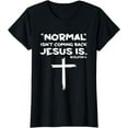 thumbnail image 1 of Normal Isn't Coming Back Jesus Is T-Shirt, 1 of 4