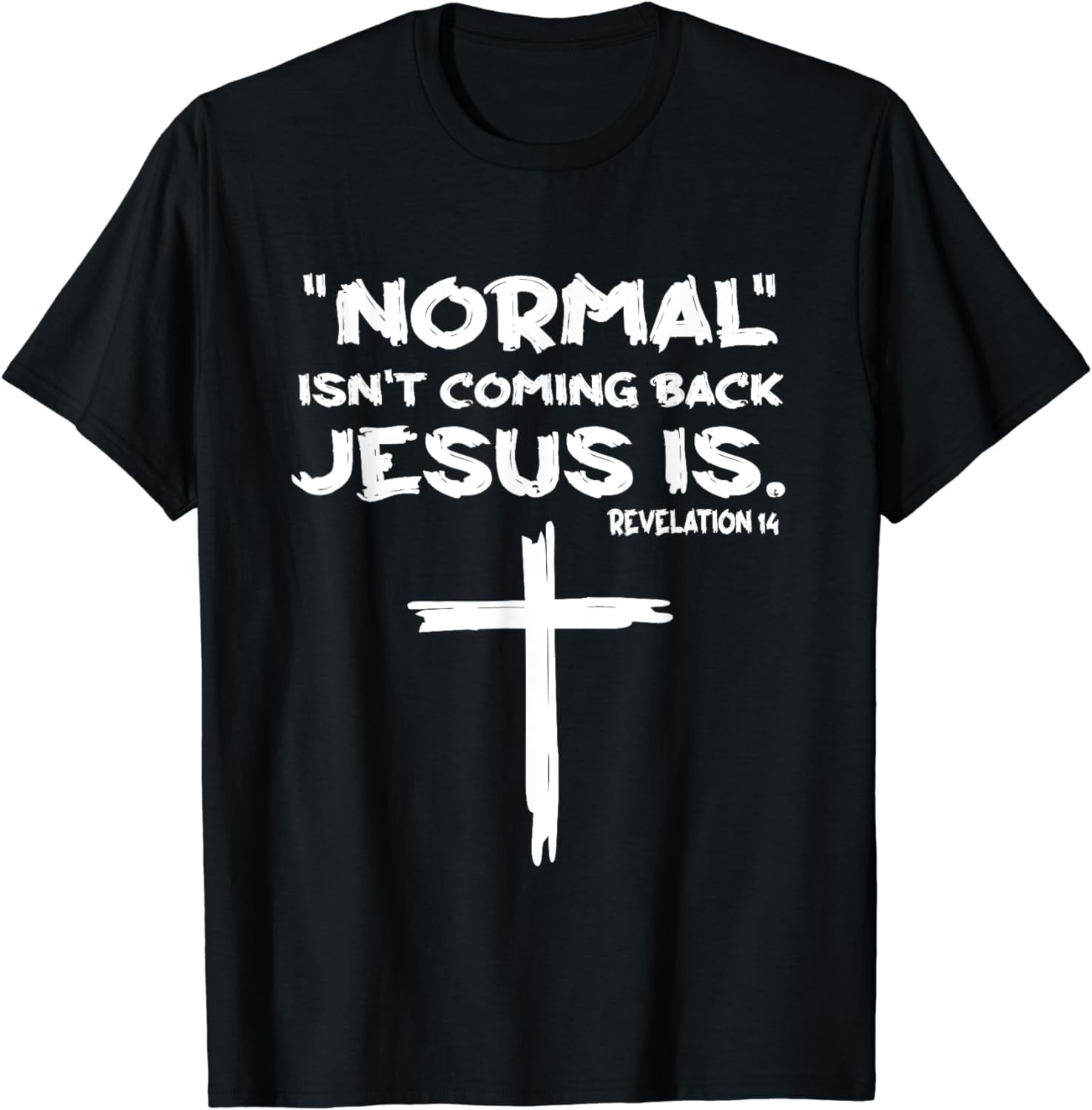Normal Isn t Coming Back Jesus Is T Shirt Walmart normal-isn-t-coming-back-jesus-is-t-shirt-walmart