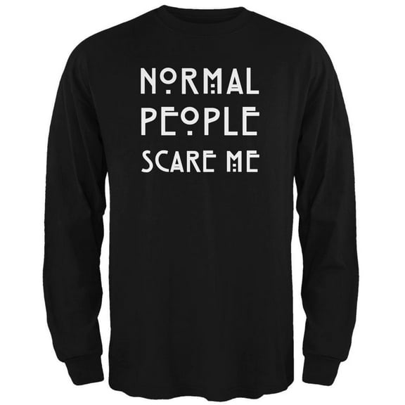 Normal People Scare Me Black Adult Long Sleeve T-Shirt - X-Large