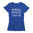 thumbnail image 1 of Normal People Scare Me Funny Women's T-shirt, 1 of 1