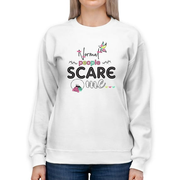 Normal People Scare Me! Sweatshirt Women -Image by Shutterstock, Female x-Large