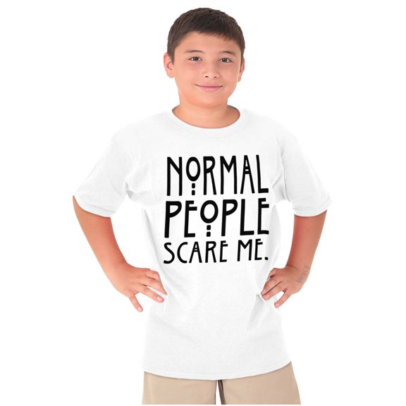Normal People Scare Me Tales Horror Crewneck T Shirts Boy Girl Teen Brisco Brands X