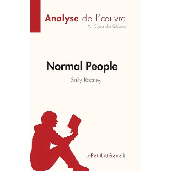 Normal People de Sally Rooney (Analyse de l'oeuvre): Résumé complet et analyse détaillée de l'oeuvre, (Paperback)