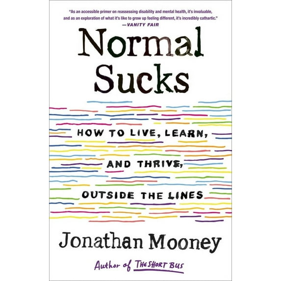 Normal Sucks: How to Live, Learn, and Thrive, Outside the Lines, (Paperback)