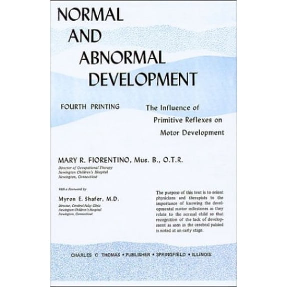 Pre-Owned Normal and Abnormal Development: The Influence of Primitive Reflexes on Motor Development, (Hardcover) 039802278X 9780398022785