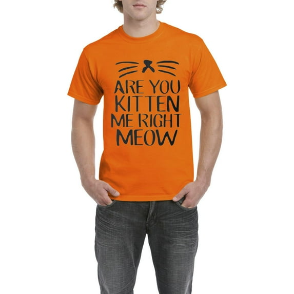 NIB - Men's T-Shirt Short Sleeve - Are You Kitten Me Right Meow