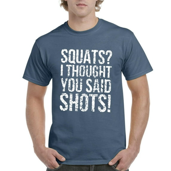 NIB - Men's T-Shirt Short Sleeve - Squats I Thought You Said