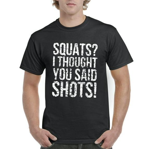 Normal is Boring - Men's T-Shirt Short Sleeve, up to Men Size 5XL - Squats I Thought You Said