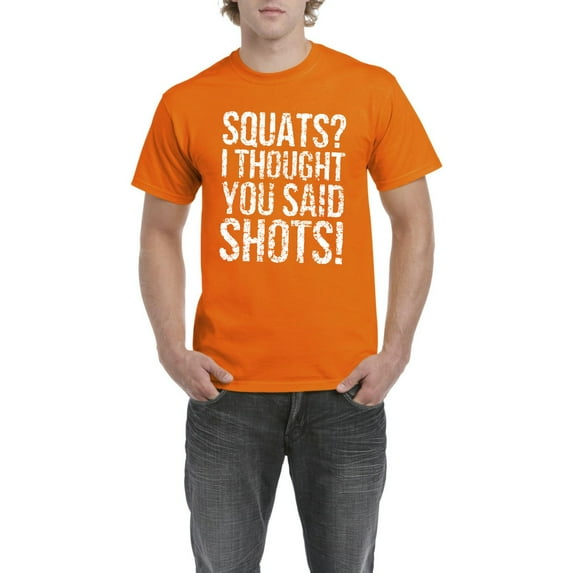 NIB - Men's T-Shirt Short Sleeve - Squats I Thought You Said