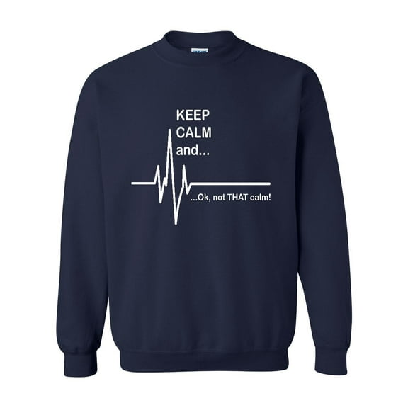 Normal is Boring - Mens Sweatshirts and Hoodies, up to Size 5XL - Keep Calm Ok Not That Calm