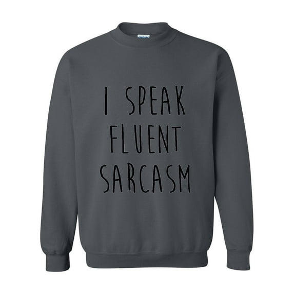NIB - Women Sweatshirts and Hoodies - I Speak Fluent Sarcasm