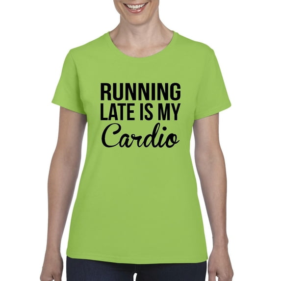 NIB - Women's T-Shirt Short Sleeve - Running Late is My Cardio